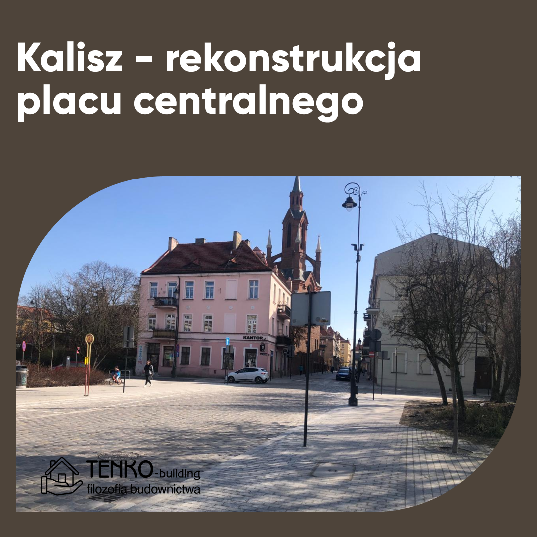 Kalisz – rekonstrukcja placu centralnego