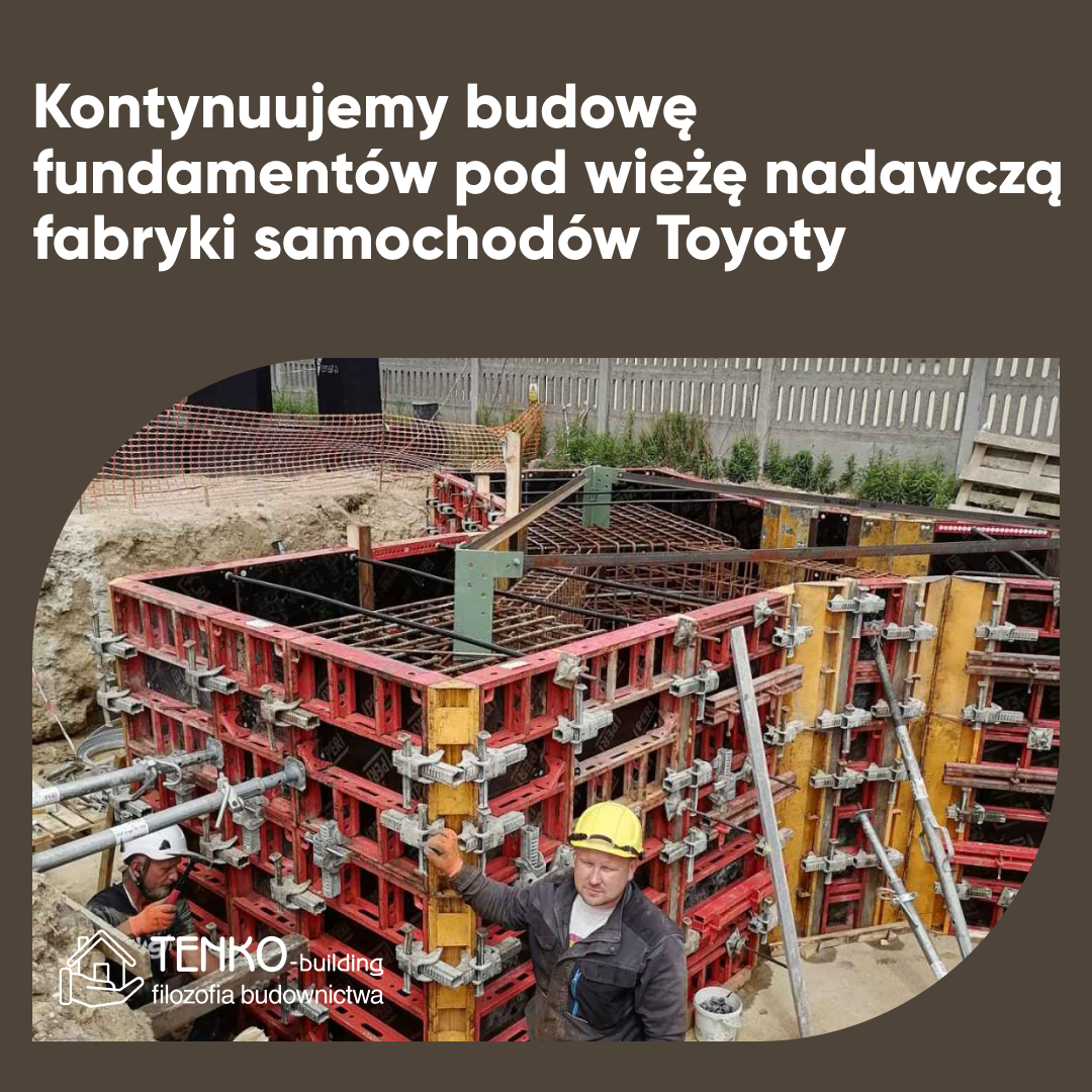 Kontynuujemy budowę fundamentów pod wieżę nadawczą fabryki samochodów Toyoty