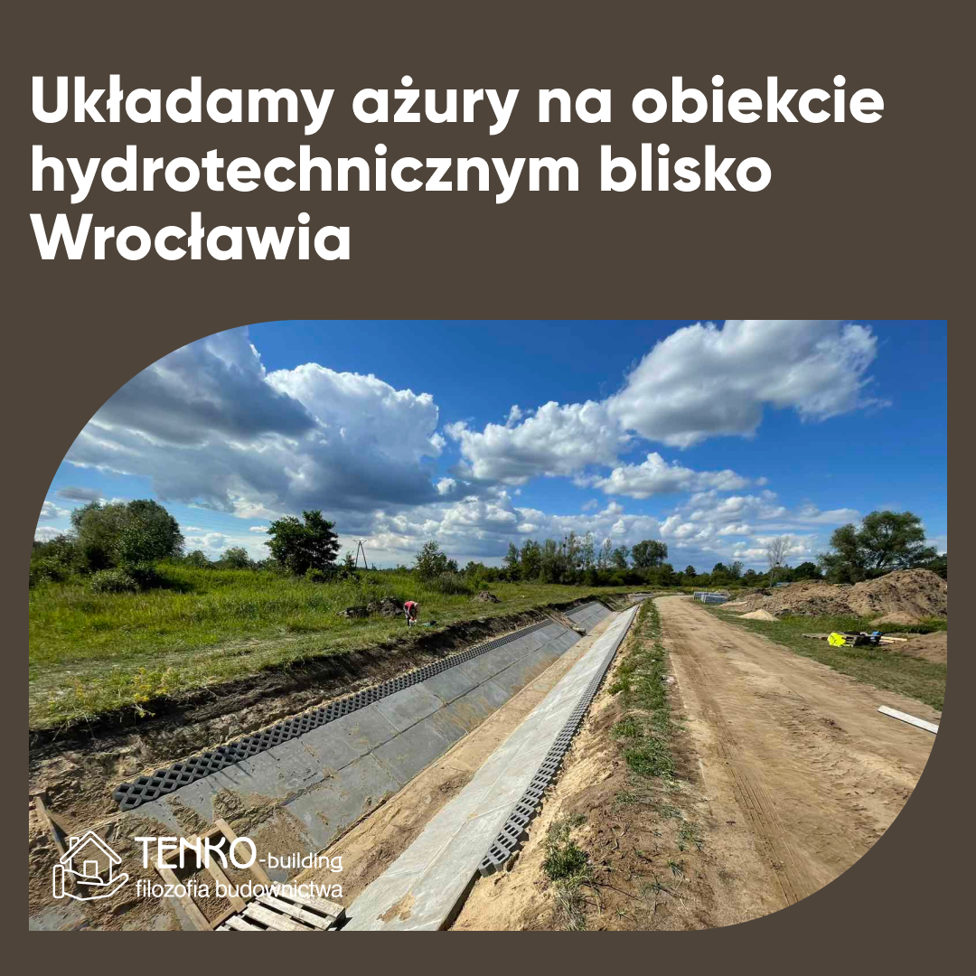 Układamy ażury na obiekcie hydrotechnicznym blisko Wrocławia